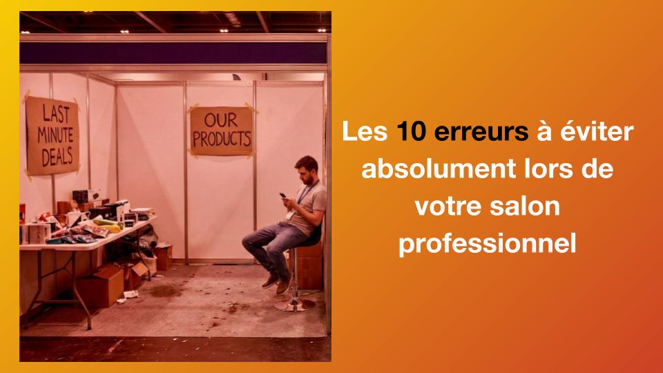 Comparaison entre un stand salon mal géré avec erreurs courantes et un stand professionnel réussi avec bonnes pratiques